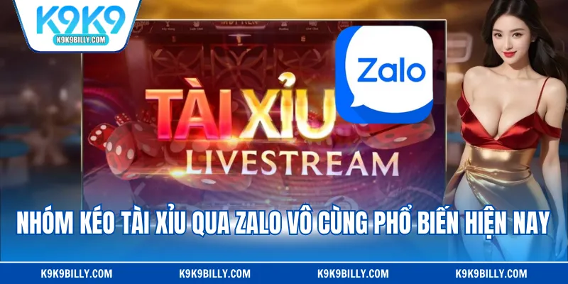 Nhóm kéo tài xỉu qua Zalo vô cùng phổ biến hiện nay