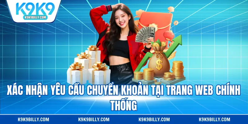 Xác nhận yêu cầu chuyển khoản tại trang web chính thống