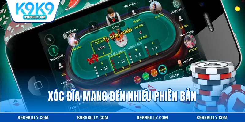 Xóc đĩa mang đến nhiều phiên bản